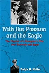 Book cover of With the Possum and the Eagle by Ralph H. Nutter