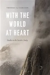 Book cover of With the World at Heart by Thomas A. Carlson