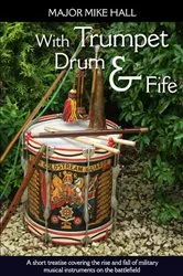 Book cover of With Trumpet, Drum and Fife by Mike Hall