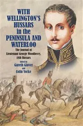Book cover of With Wellington's Hussars in the Peninsula and Waterloo by Gareth Glover
