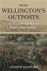 Book cover of With Wellington's Outposts by John Vandeleur