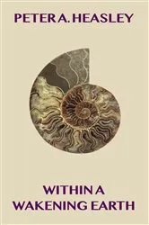 Book cover of Within a Wakening Earth by Heasley, Peter, A