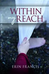 Book cover of Within My Reach by Erin Francis