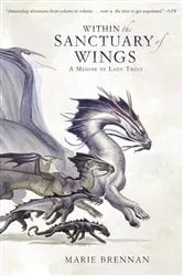 Book cover of Within the Sanctuary of Wings by Marie Brennan