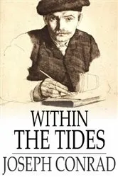 Book cover of Within the Tides by Joseph Conrad