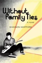 Book cover of Without Family Ties by Shannon Whitford