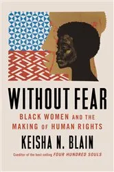 Book cover of Without Fear: Black Women and the Making of Human Rights by Keisha N. Blain