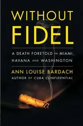 Book cover of Without Fidel by Ann Louise Bardach
