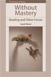 Book cover of Without Mastery by Sarah Wood