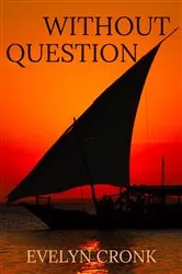 Book cover of Without Question by Evelyn Cronk