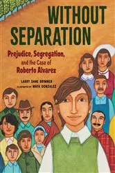 Book cover of Without Separation by Larry Dane Brimner