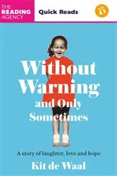 Book cover of Without Warning and Only Sometimes by Kit de Waal