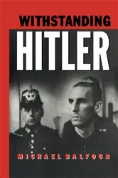 Book cover of Withstanding Hitler by Michael Balfour