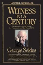 Book cover of Witness to a Century by George Seldes