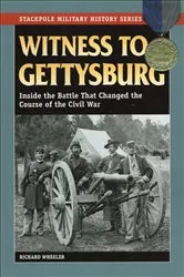 Book cover of Witness to Gettysburg by Richard Wheeler