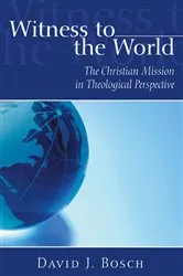 Book cover of Witness To The World by David J. Bosch