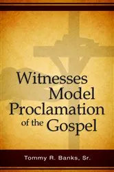 Book cover of Witnesses Model Proclamation of the Gospel by Banks, Sr., Tommy, R
