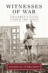Book cover of Witnesses of War by Nicholas Stargardt
