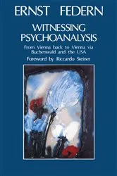 Book cover of Witnessing Psychoanalysis by Ernst Federn