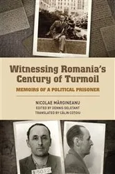 Book cover of Witnessing Romania's Century of Turmoil by Nicolae Margineanu