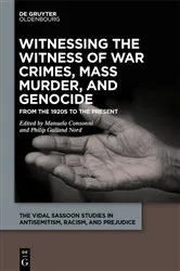 Book cover of Witnessing the Witness of War Crimes, Mass Murder, and Genocide by Manuela Consonni