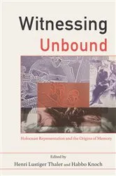 Book cover of Witnessing Unbound by Henri Lustiger Thaler