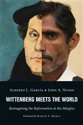 Book cover of Wittenberg Meets the World by Alberto L. Garcia