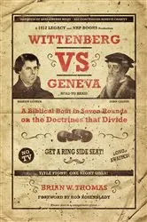 Book cover of Wittenberg Vs. Geneva by Brian William Thomas