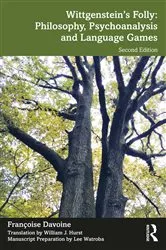 Book cover of Wittgenstein’s Folly: Philosophy, Psychoanalysis and Language Games (2nd ed.) by Françoise Davoine