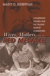 Book cover of Wives, Mothers, and the Red Menace by Mary Brennan