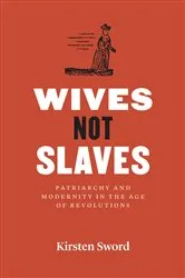 Book cover of Wives Not Slaves by Kirsten Sword