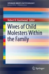 Book cover of Wives of Child Molesters Within the Family by Robert R. Hazelwood