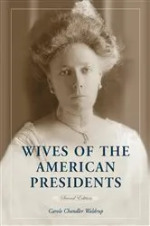 Book cover of Wives of the American Presidents, 2d ed. by Carole Chandler Waldrup