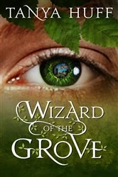 Book cover of Wizard of the Grove by Tanya Huff