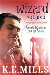 Book cover of Wizard Squared by K. E. Mills