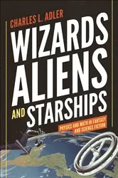 Book cover of Wizards, Aliens, and Starships by Charles L. Adler