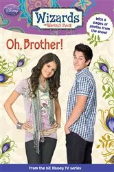 Book cover of Wizards of Waverly Place: Oh, Brother! by DISNEY BOOK GROUP