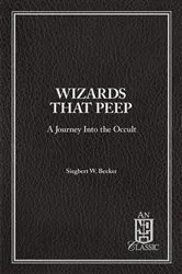 Book cover of Wizards That Peep by Siegbert W Becker