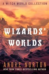 Book cover of Wizards' Worlds by Andre Norton