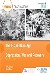 Book cover of WJEC GCSE History The Elizabethan Age 1558-1603 and Depression, War and Recovery 1930-1951 by R. Paul Evans