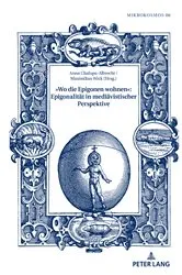 Book cover of »Wo die Epigonen wohnen«: Epigonalitaet in mediaevistischer Perspektive by Michael Waltenberger