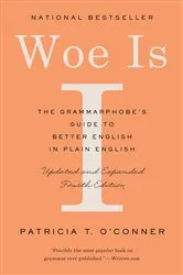 Book cover of Woe Is I (4th ed.) by Patricia T. O'Conner