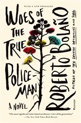Book cover of Woes of the True Policeman by Roberto Bolaño
