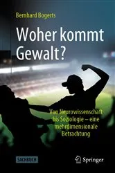 Book cover of Woher kommt Gewalt? by Bernhard Bogerts