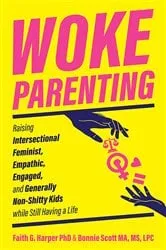 Book cover of Woke Parenting by Faith G. Harper