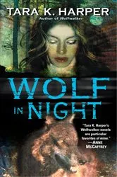 Book cover of Wolf in Night by Tara K. Harper