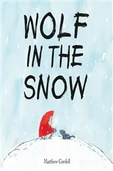 Book cover of Wolf in the Snow by Matthew Cordell