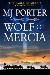 Book cover of Wolf of Mercia by MJ Porter