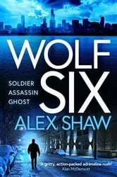 Book cover of Wolf Six by Alex Shaw