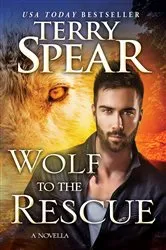 Book cover of Wolf to the Rescue by Terry Spear